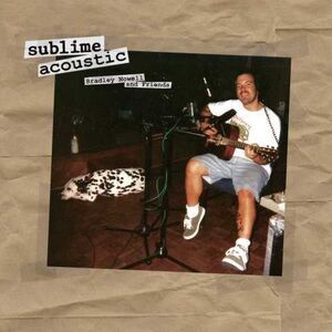 Sublime - Acoustic: Bradley Nowell & Friends  LP LP